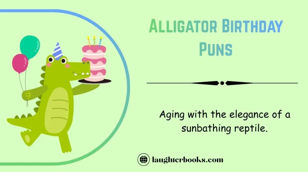 Alligator Birthday Puns
