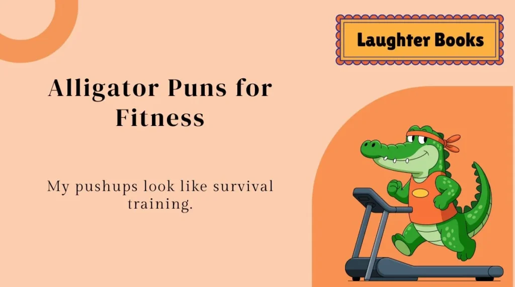 Alligator Puns for Fitness