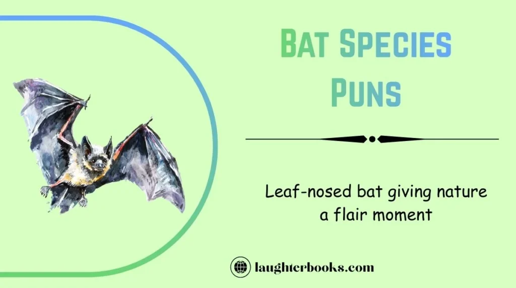 Bat Species Puns