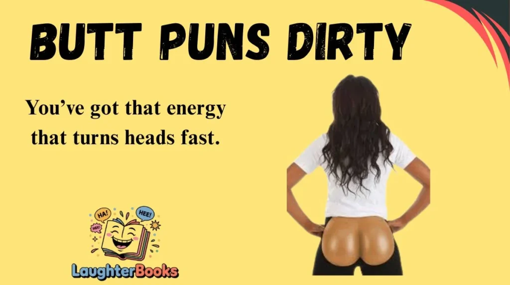 Butt Puns Dirty