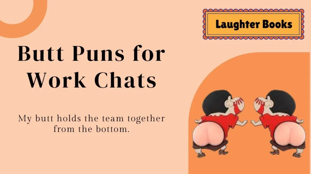 Butt Puns for Work Chats
