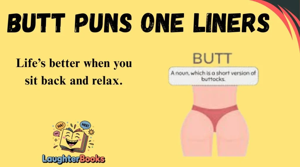 Butt Puns One Liners