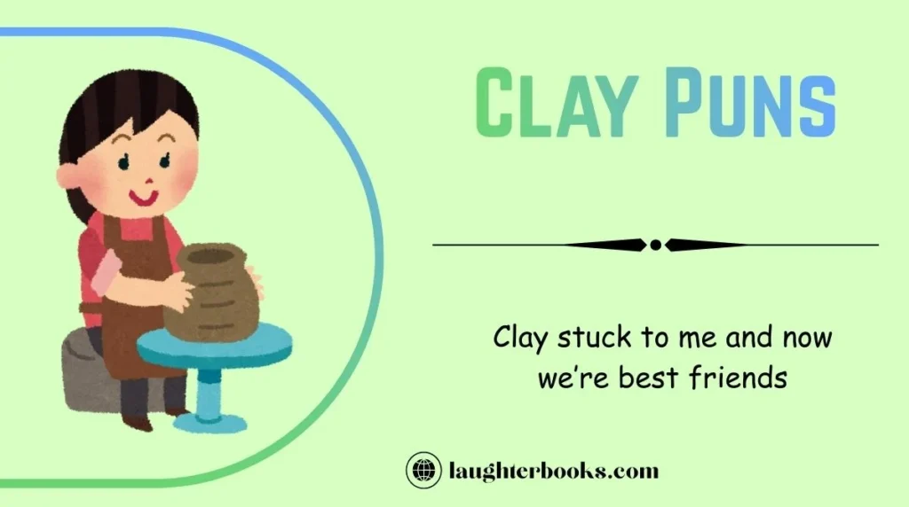 Clay Puns