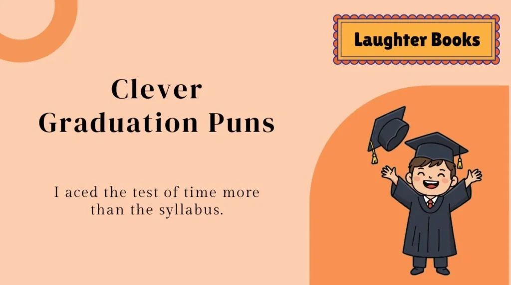 Clever Graduation Puns