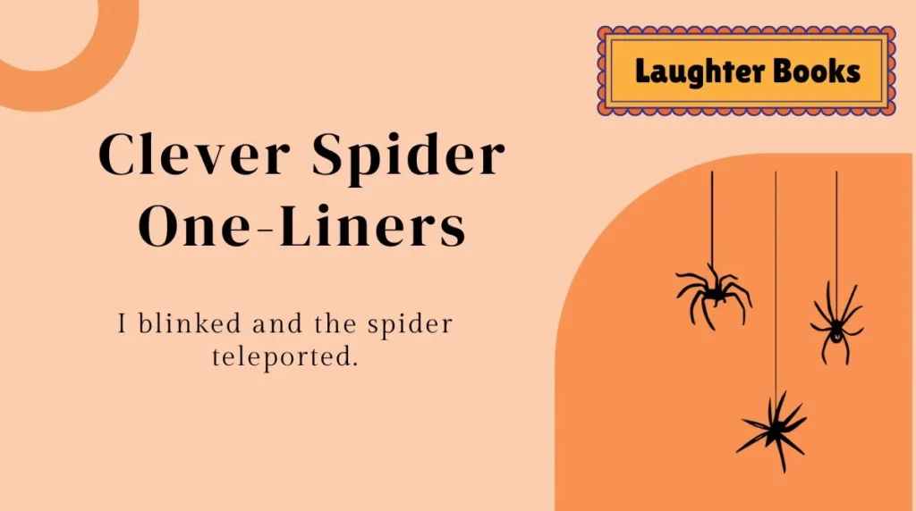 Clever Spider One-Liners