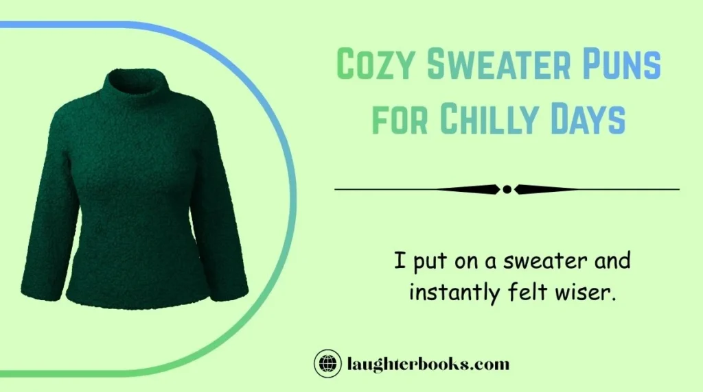 Cozy Sweater Puns for Chilly Days