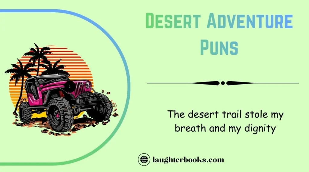 Desert Adventure Puns