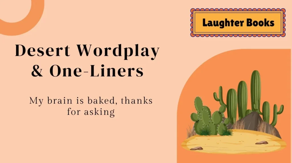Desert Wordplay & One-Liners