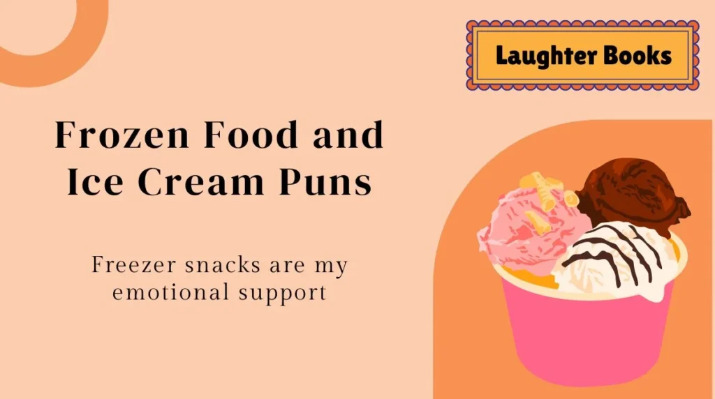 Frozen Food and Ice Cream Puns