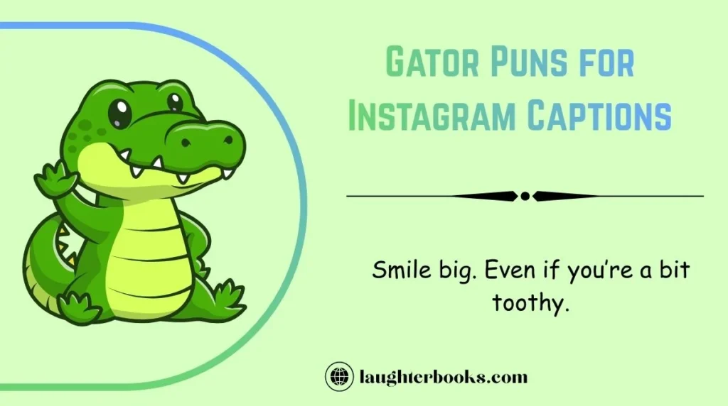 Gator Puns for Instagram Captions