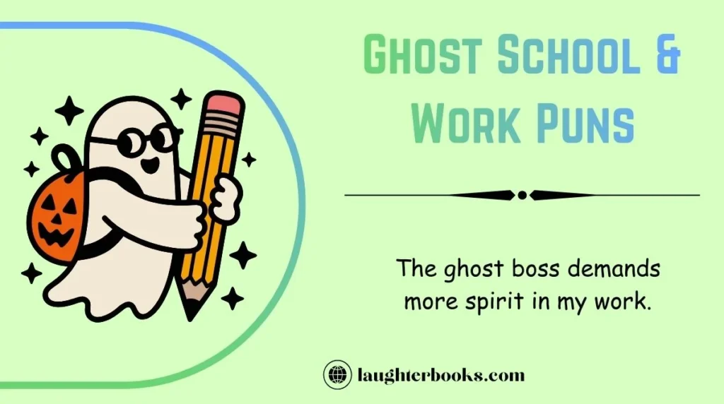 Ghost School & Work Puns