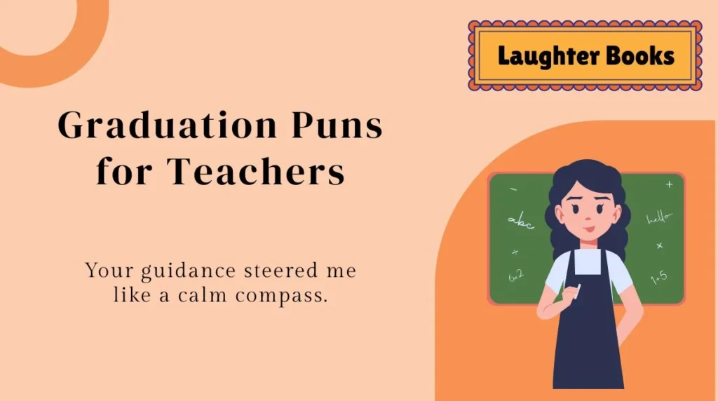 Graduation Puns for Teachers