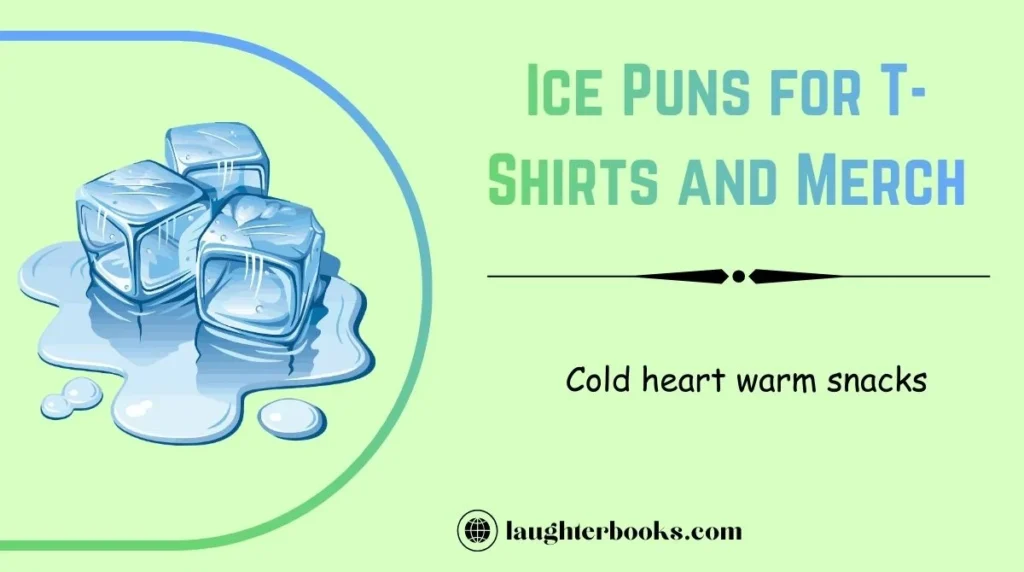 Ice Puns for T-Shirts and Merch