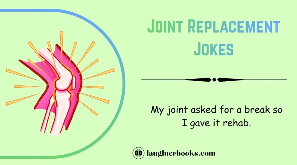 Joint Replacement Jokes