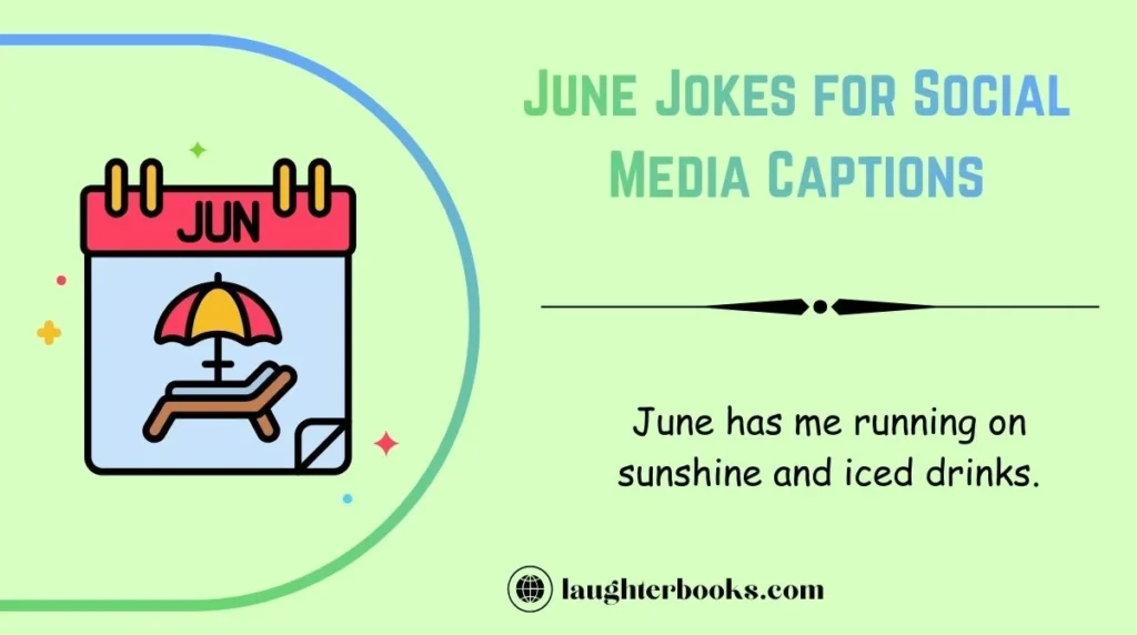 June Jokes for Social Media Captions