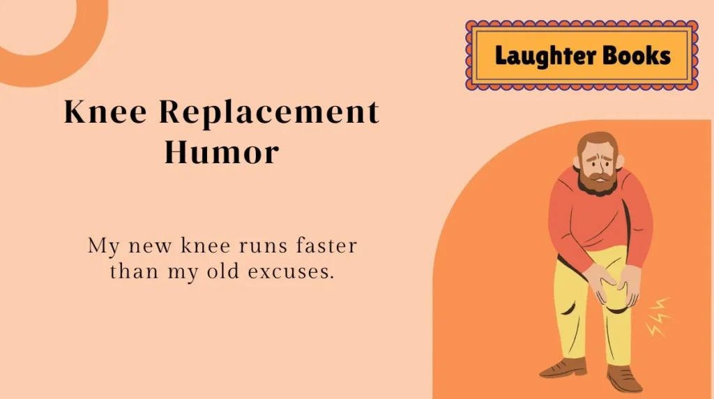 Knee Replacement Humor