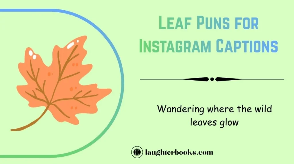 Leaf Puns for Instagram Captions
