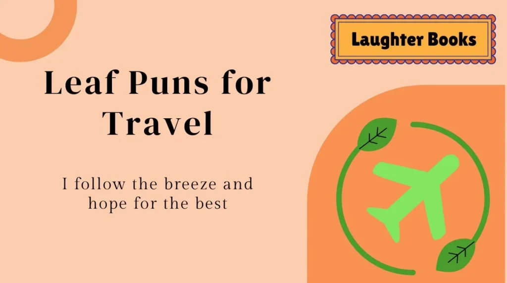 Leaf Puns for Travel