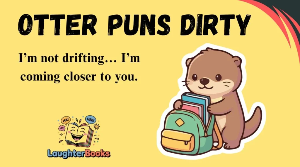 Otter Puns Dirty