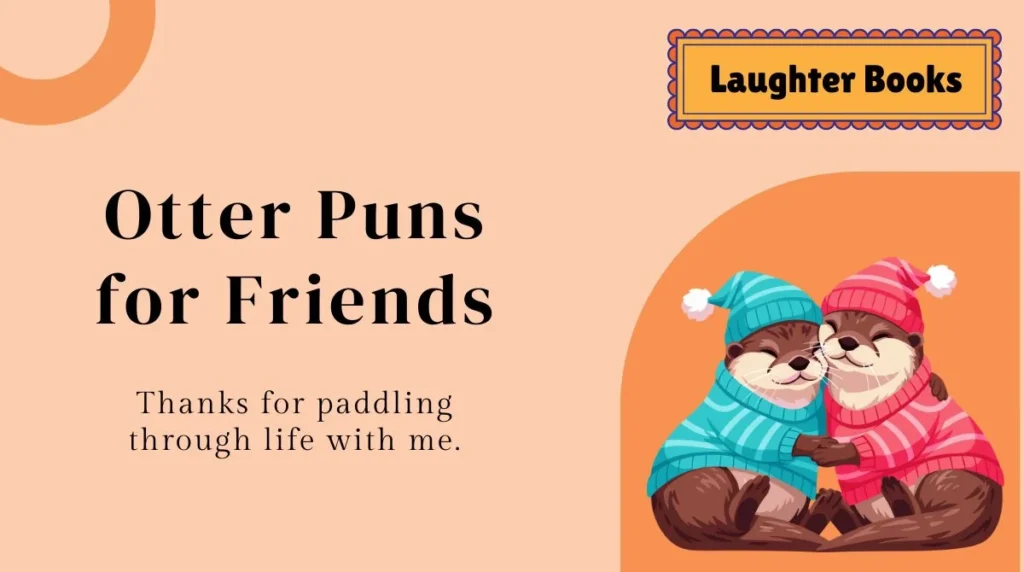 Otter Puns for Friends