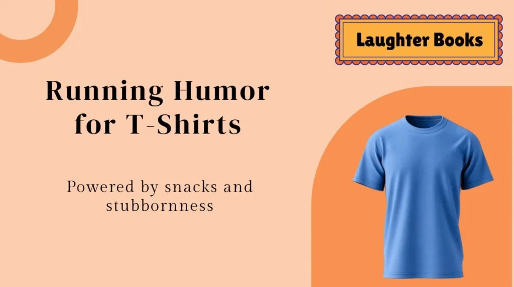 Running Humor for T-Shirts