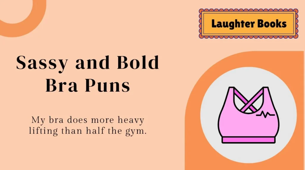 Sassy and Bold Bra Puns