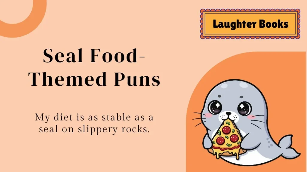 Seal Food-Themed Puns