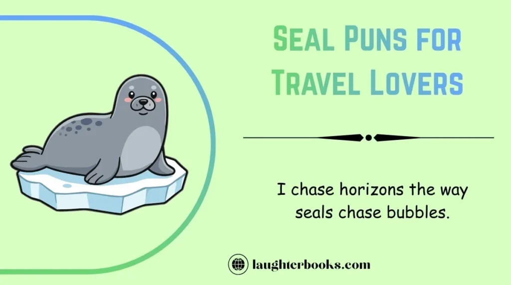 Seal Puns for Travel Lovers