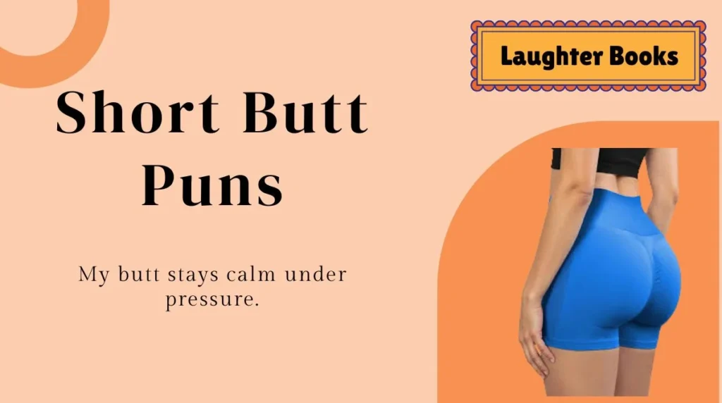 Short Butt Puns