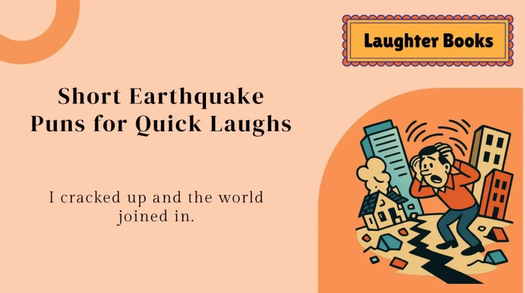 Short Earthquake Puns for Quick Laughs