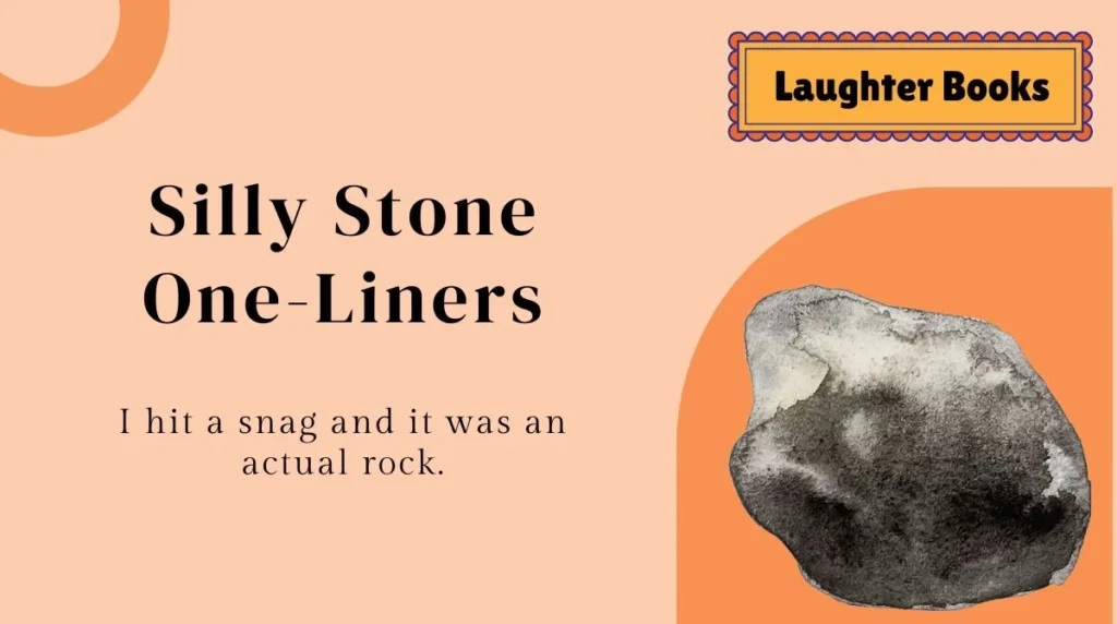 Silly Stone One-Liners