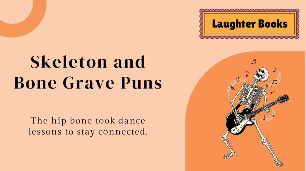 Skeleton and Bone Grave Puns