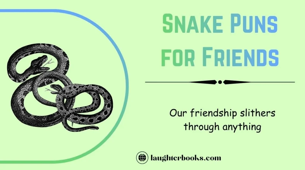 Snake Puns for Friends