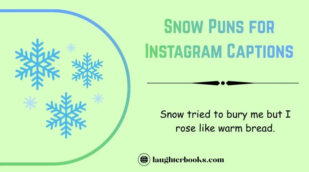 Snow Puns for Instagram Captions