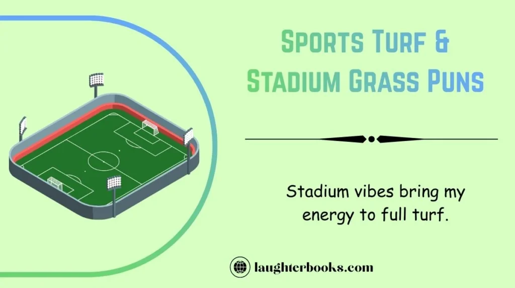 Sports Turf & Stadium Grass Puns