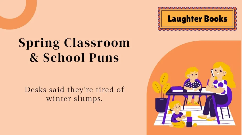 Spring Classroom & School Puns