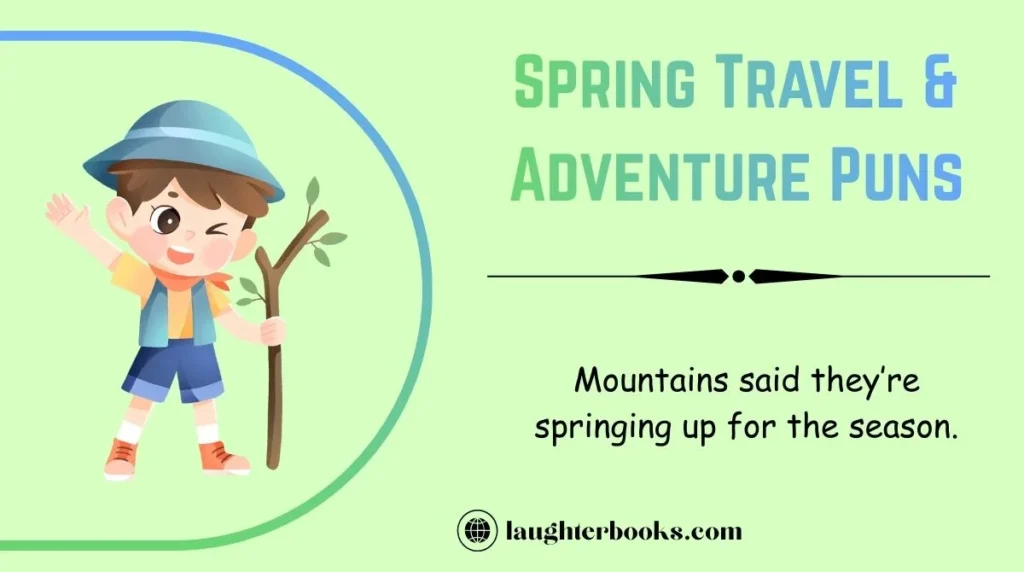 Spring Travel & Adventure Puns