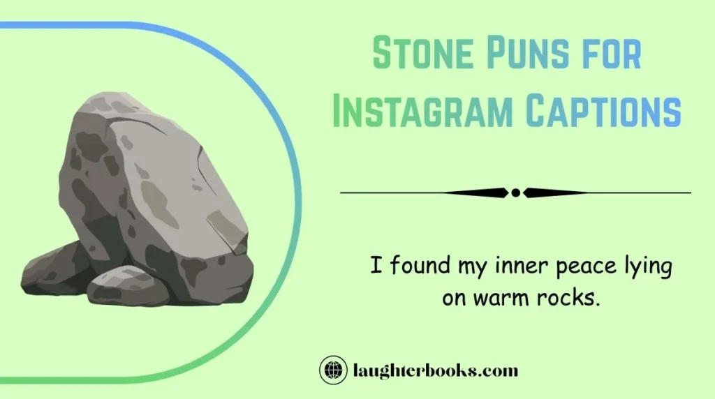 Stone Puns for Instagram Captions