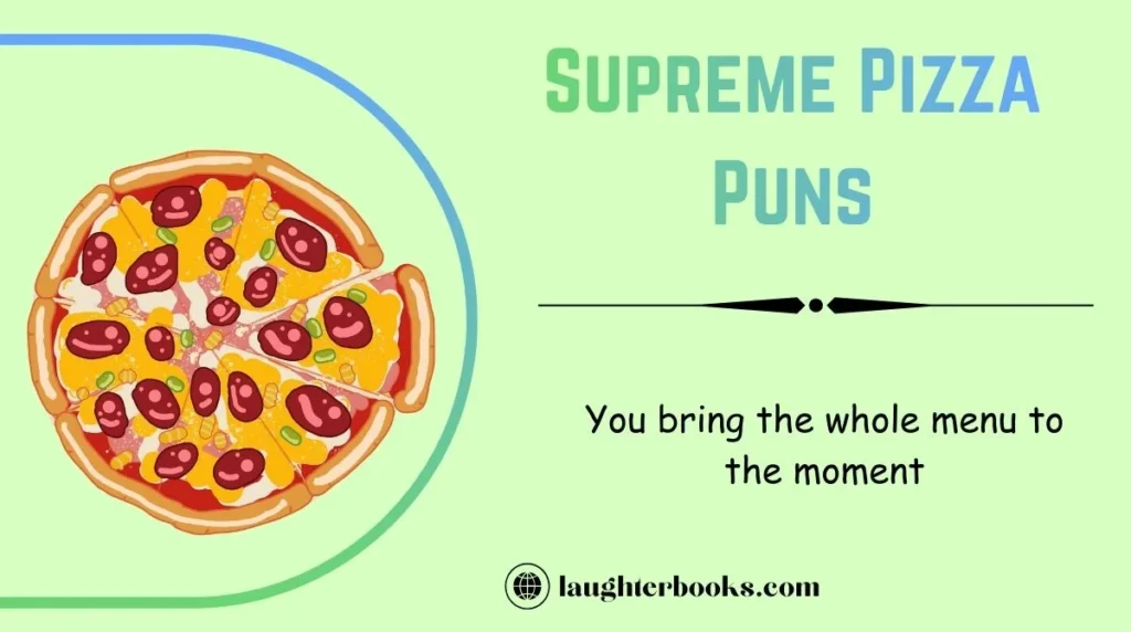 Supreme Pizza Puns