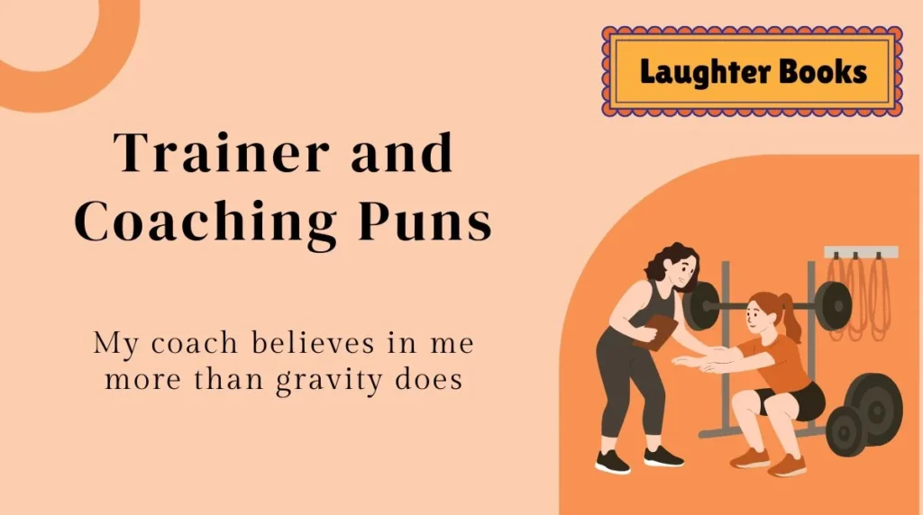 Trainer and Coaching Puns