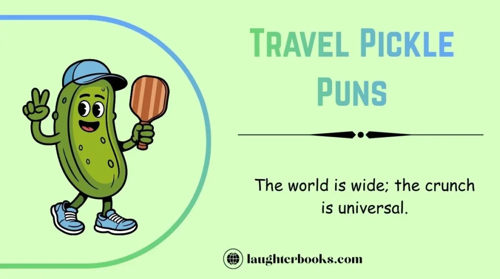 Travel Pickle Puns