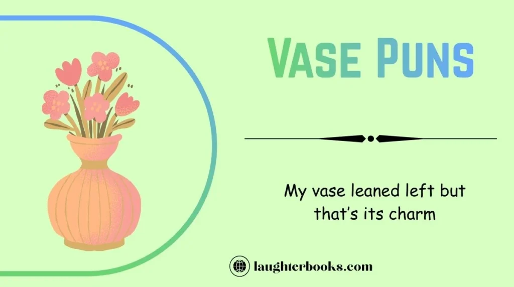 Vase Puns