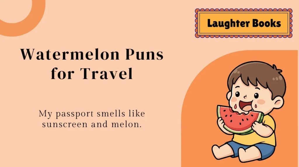 Watermelon Puns for Travel
