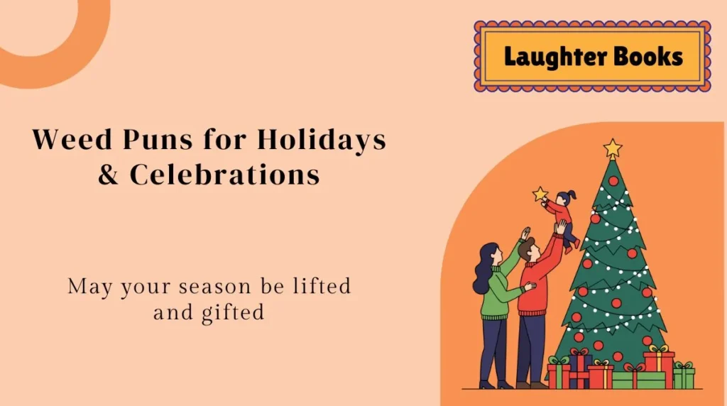 Weed Puns for Holidays & Celebrations