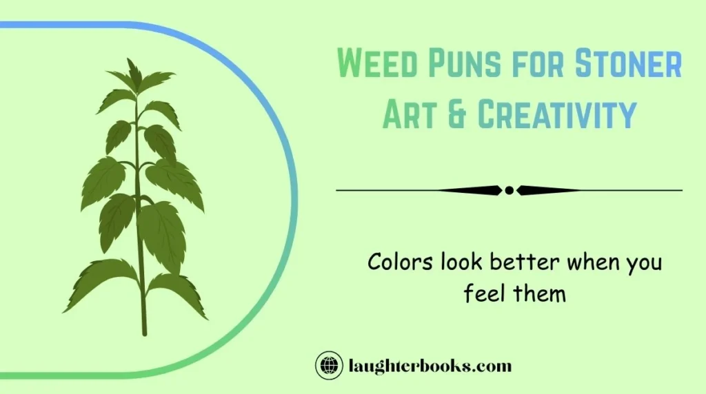 Weed Puns for Stoner Art & Creativity