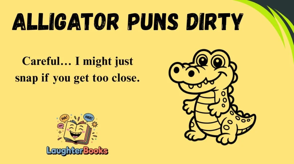 Alligator Puns Dirty