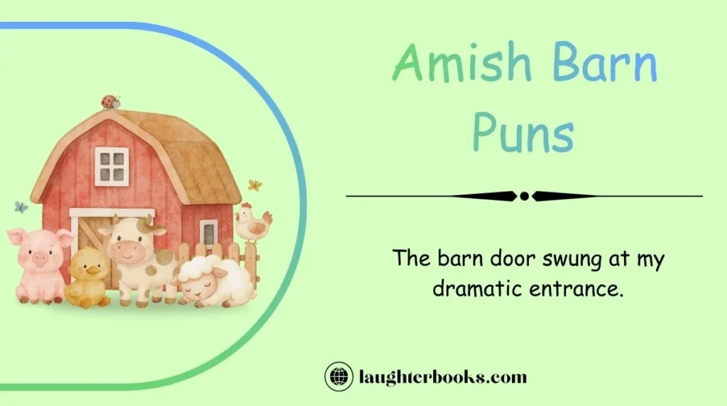 Amish Barn Puns