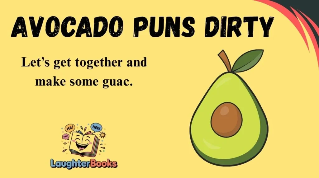 Avocado Puns Dirty