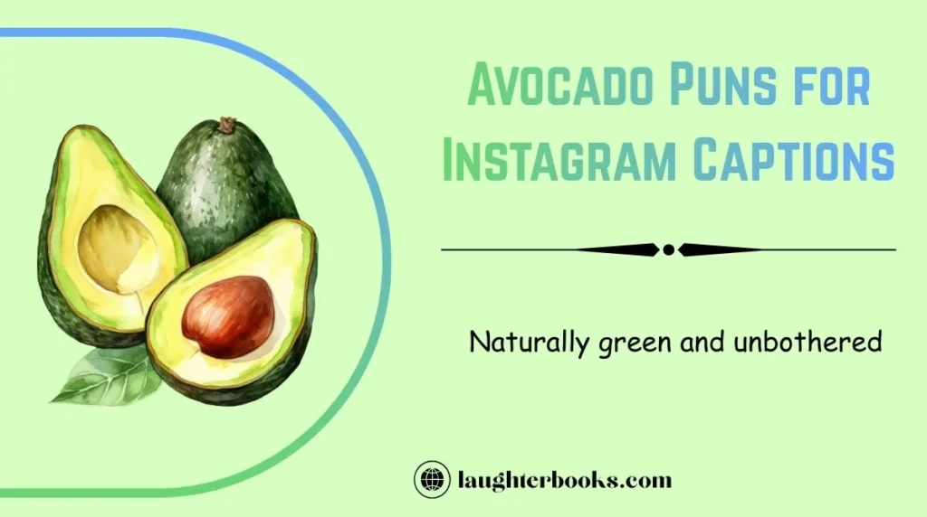 Avocado Puns for Instagram Captions