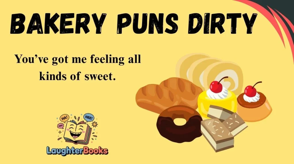 Bakery Puns Dirty